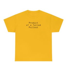 Product Of a Failed Pullout Tee