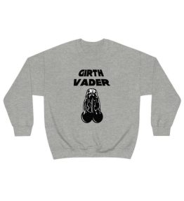 Girth Vader Sweatshirt