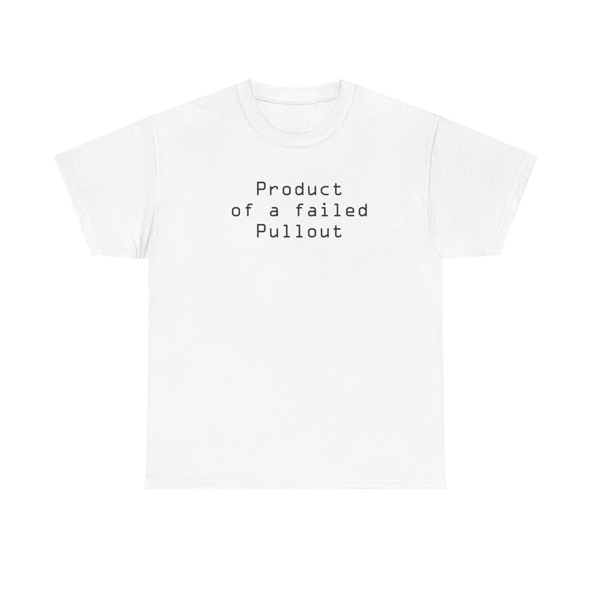 Product of a Failed Pullout Graphic Tee - Image 5